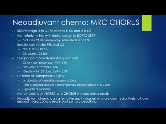 Neoadjuvant chemo: MRC CHORUS 550 Pts stage III to IV.