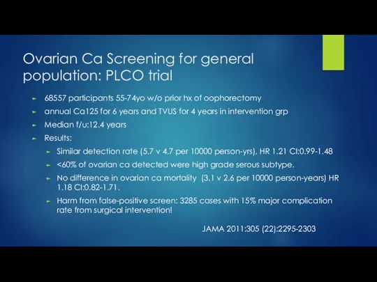 Ovarian Ca Screening for general population: PLCO trial 68557 participants