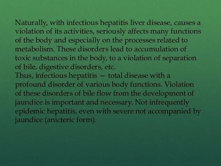 Naturally, with infectious hepatitis liver disease, causes a violation of