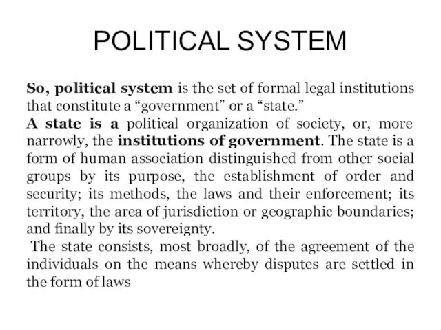 POLITICAL SYSTEM So, political system is the set of formal