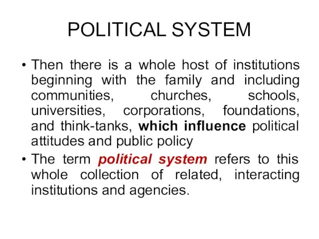 POLITICAL SYSTEM Then there is a whole host of institutions