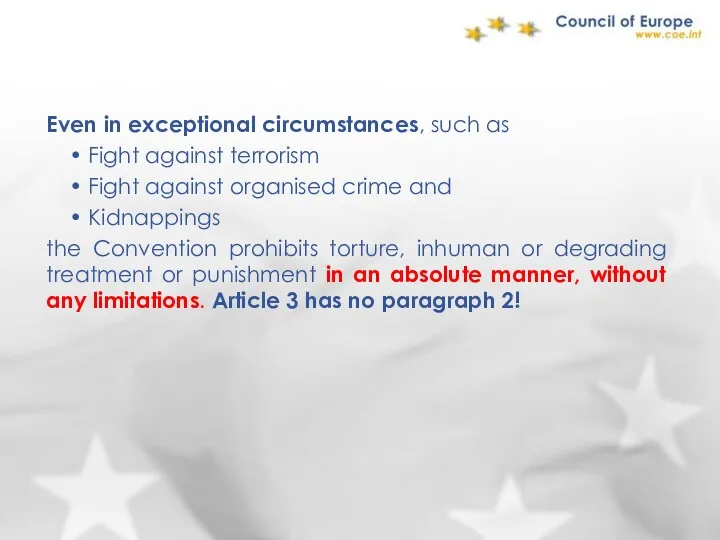 Even in exceptional circumstances, such as Fight against terrorism Fight against organised crime