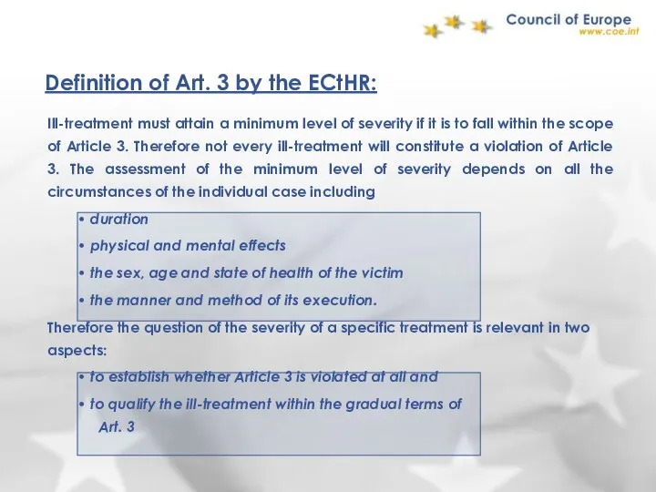 Definition of Art. 3 by the ECtHR: Ill-treatment must attain a minimum level