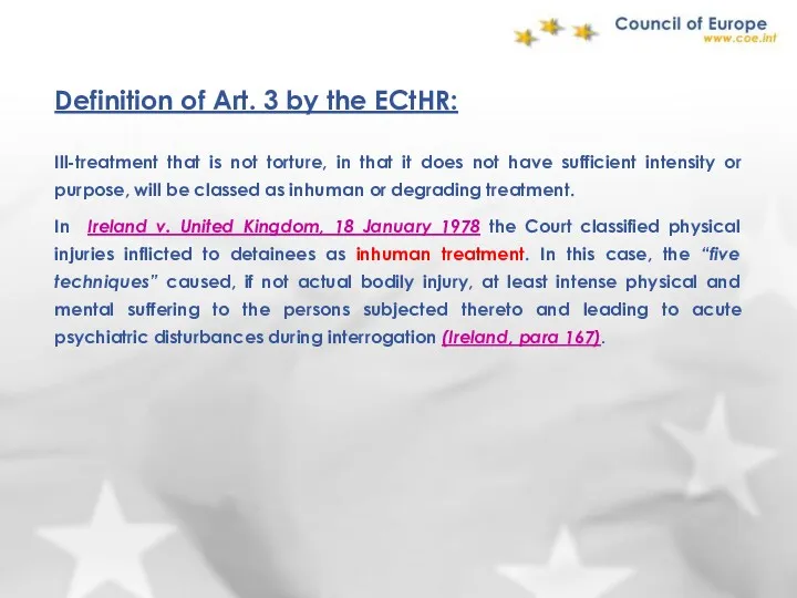 Definition of Art. 3 by the ECtHR: Ill-treatment that is not torture, in
