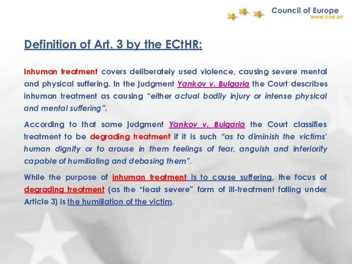 Definition of Art. 3 by the ECtHR: Inhuman treatment covers deliberately used violence,