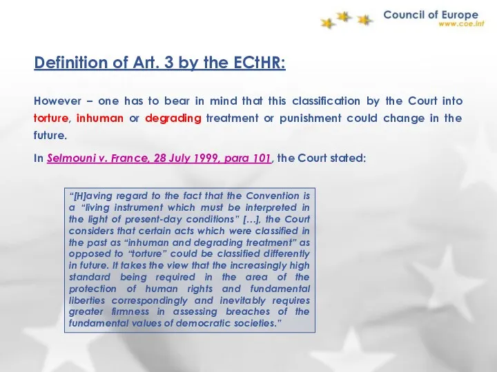 Definition of Art. 3 by the ECtHR: However – one has to bear