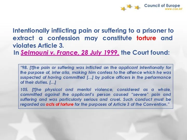 Intentionally inflicting pain or suffering to a prisoner to extract a confession may