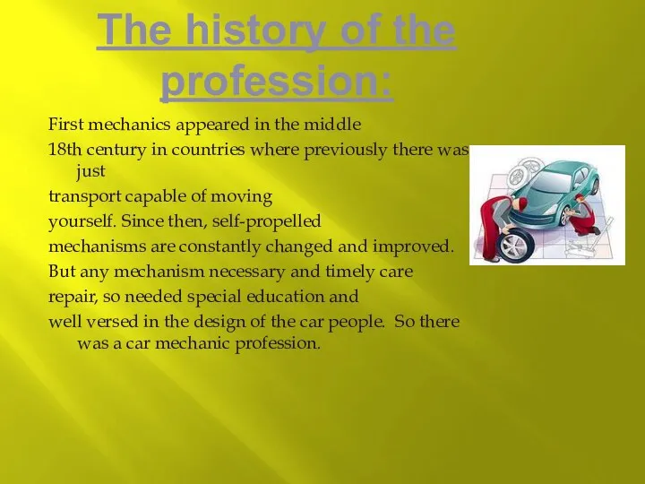 The history of the profession: First mechanics appeared in the