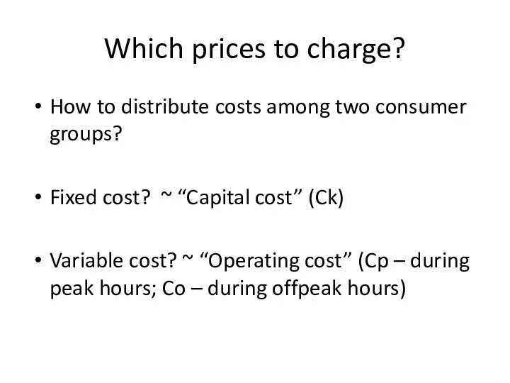 Which prices to charge? How to distribute costs among two
