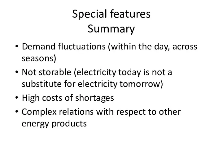 Special features Summary Demand fluctuations (within the day, across seasons)