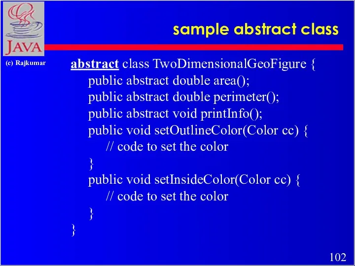 sample abstract class abstract class TwoDimensionalGeoFigure { public abstract double