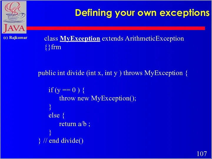 Defining your own exceptions public int divide (int x, int