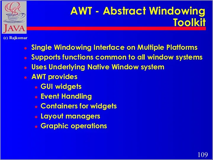 AWT - Abstract Windowing Toolkit Single Windowing Interface on Multiple