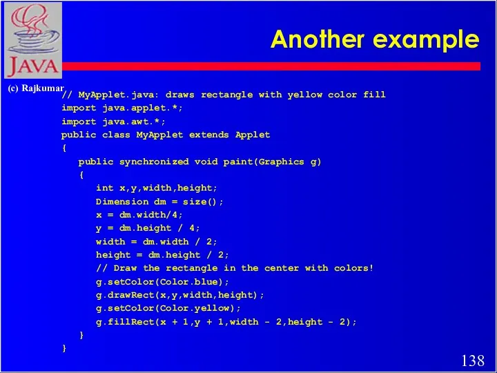 Another example // MyApplet.java: draws rectangle with yellow color fill