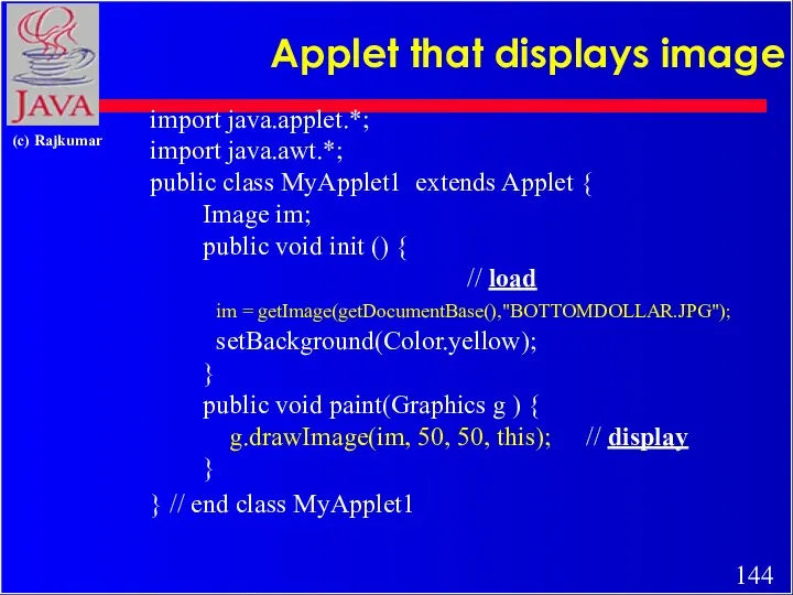 Applet that displays image import java.applet.*; import java.awt.*; public class