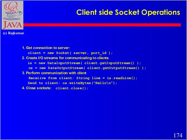 Client side Socket Operations 1. Get connection to server: client