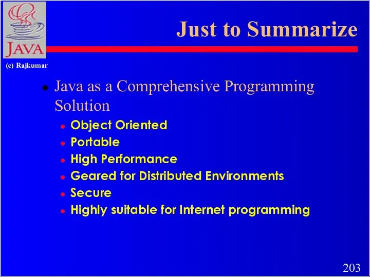 Just to Summarize Java as a Comprehensive Programming Solution Object