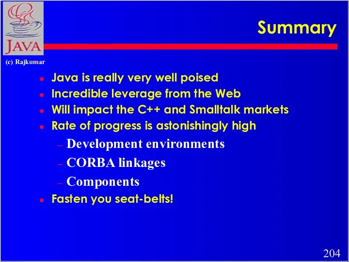 Summary Java is really very well poised Incredible leverage from