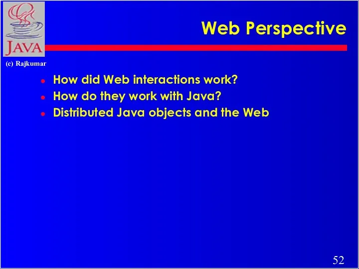 Web Perspective How did Web interactions work? How do they