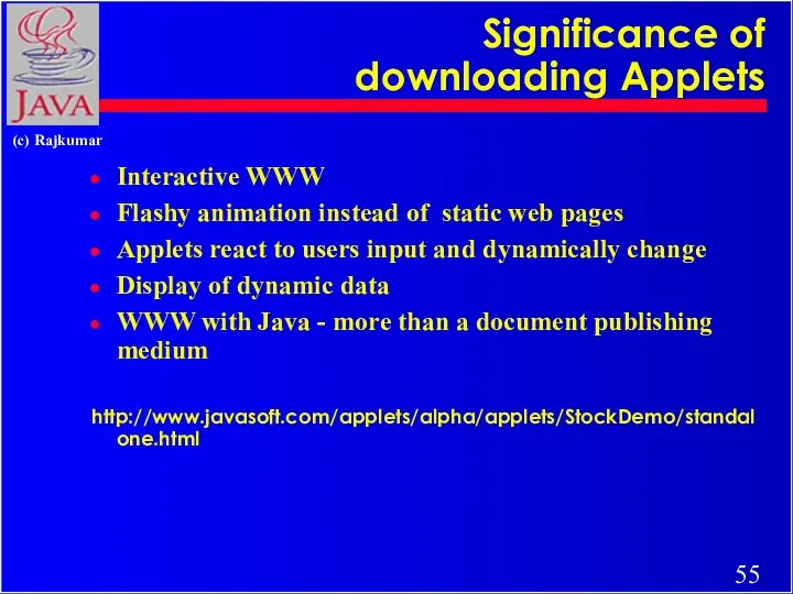 Significance of downloading Applets Interactive WWW Flashy animation instead of