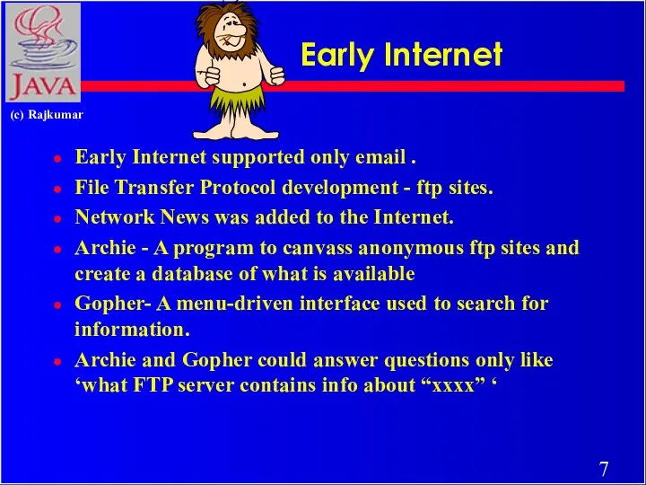 Early Internet Early Internet supported only email . File Transfer