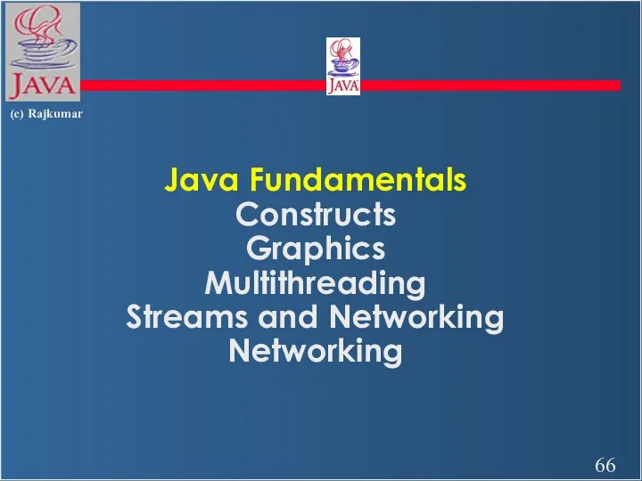 Java Fundamentals Constructs Graphics Multithreading Streams and Networking Networking