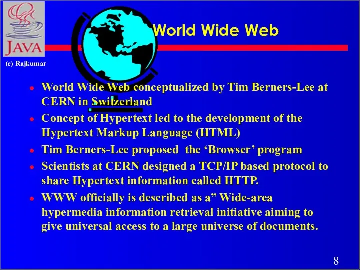 World Wide Web World Wide Web conceptualized by Tim Berners-Lee