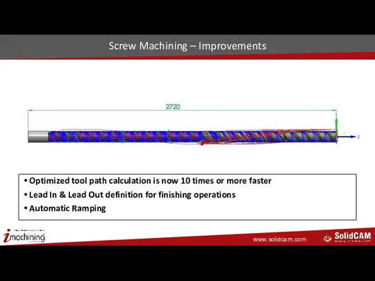 Screw Machining – Improvements Optimized tool path calculation is now