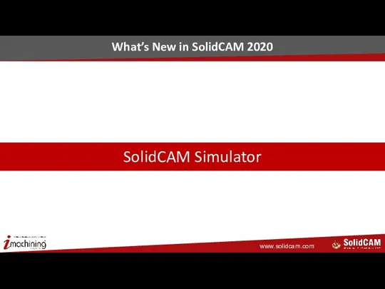 SolidCAM Simulator What’s New in SolidCAM 2020