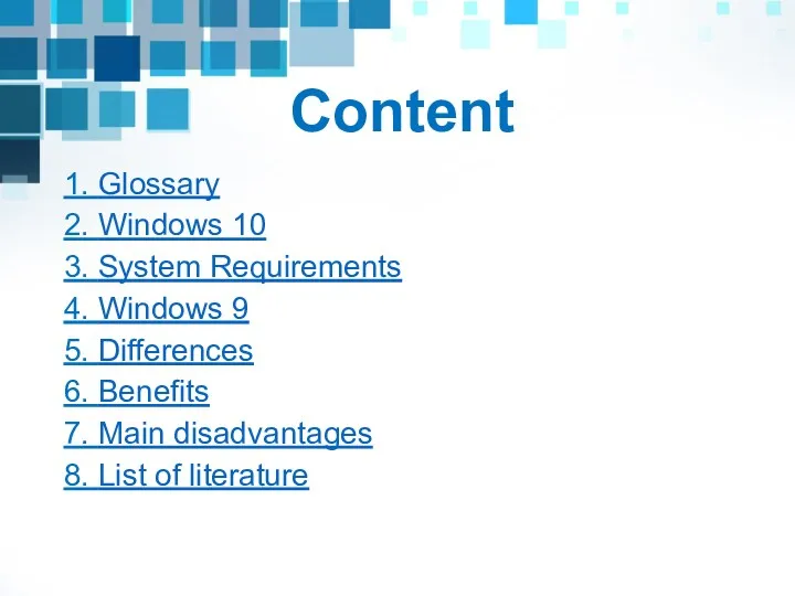 Content 1. Glossary 2. Windows 10 3. System Requirements 4.