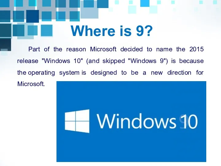 Where is 9? Part of the reason Microsoft decided to