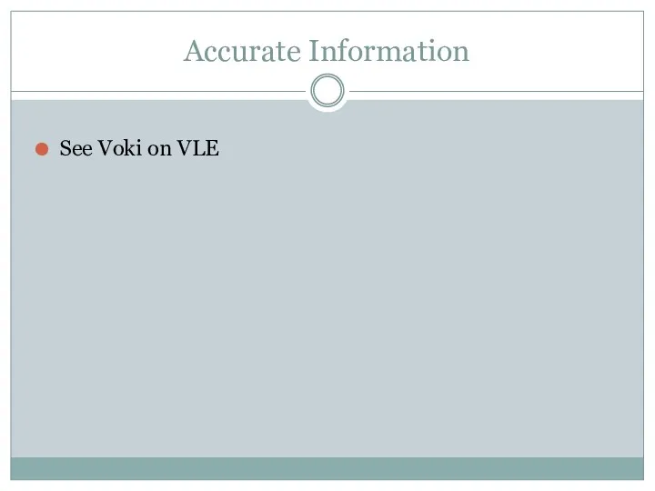 Accurate Information See Voki on VLE