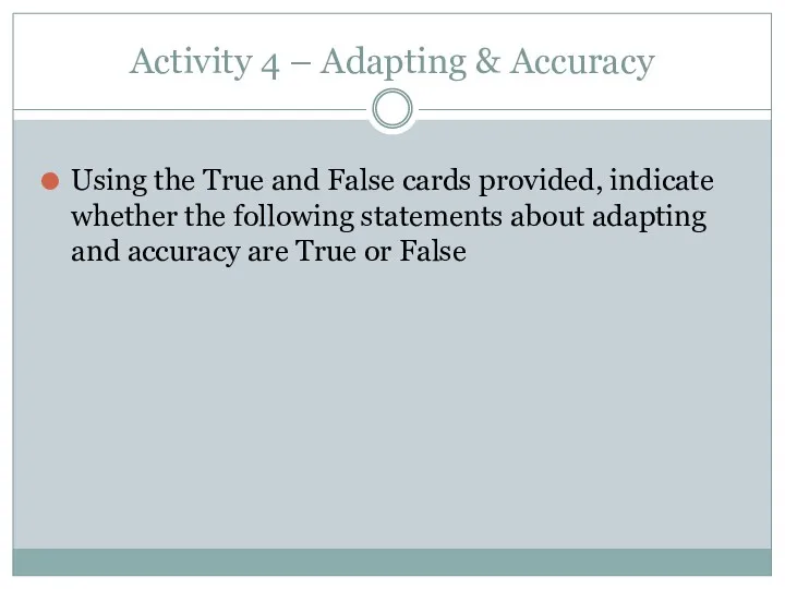 Activity 4 – Adapting & Accuracy Using the True and