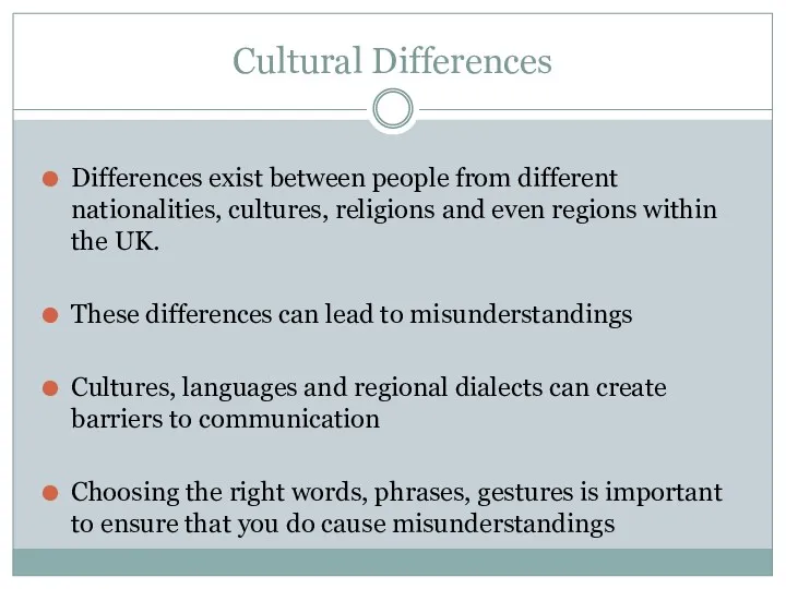 Cultural Differences Differences exist between people from different nationalities, cultures,