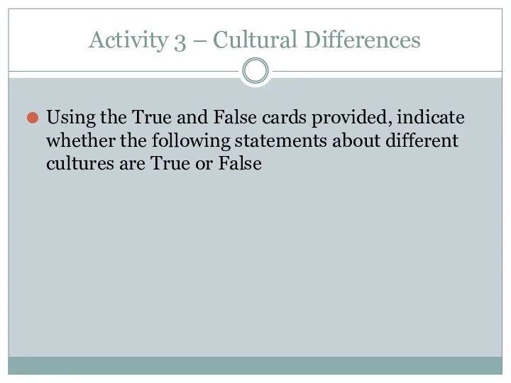 Activity 3 – Cultural Differences Using the True and False