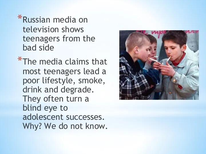 Russian media on television shows teenagers from the bad side The media claims