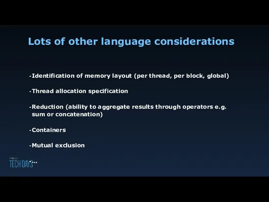 Lots of other language considerations Identification of memory layout (per