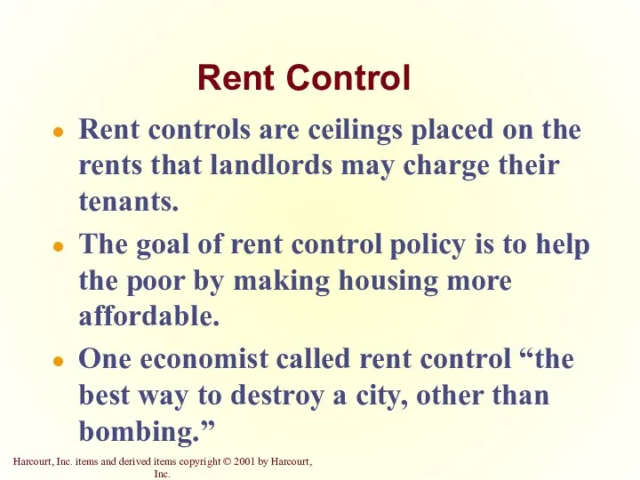 Rent Control Rent controls are ceilings placed on the rents
