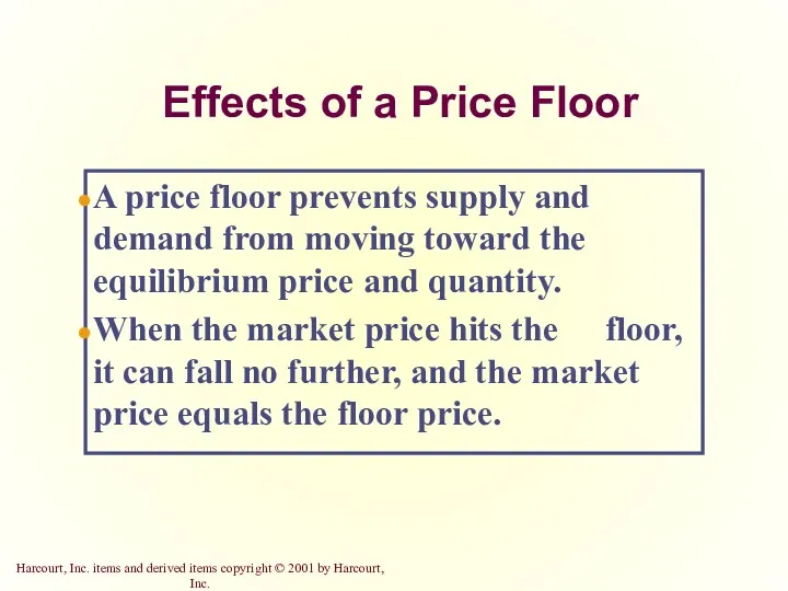 Effects of a Price Floor A price floor prevents supply