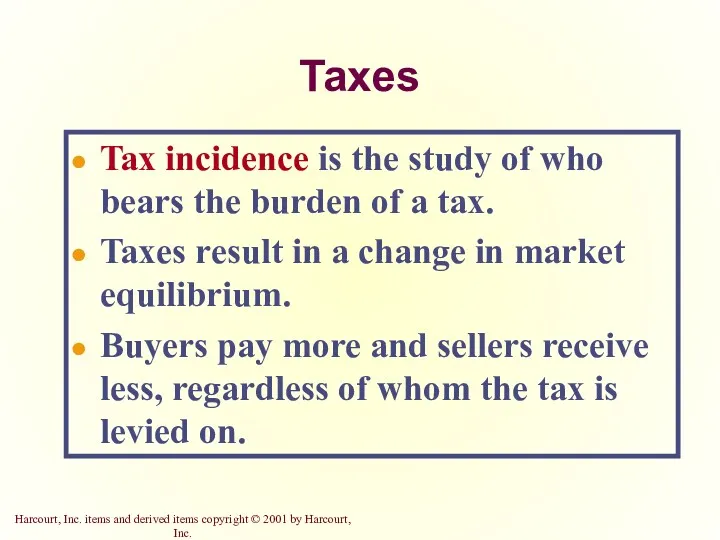 Taxes Tax incidence is the study of who bears the