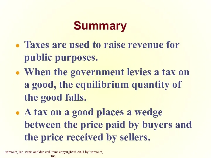 Summary Taxes are used to raise revenue for public purposes.