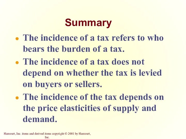 Summary The incidence of a tax refers to who bears