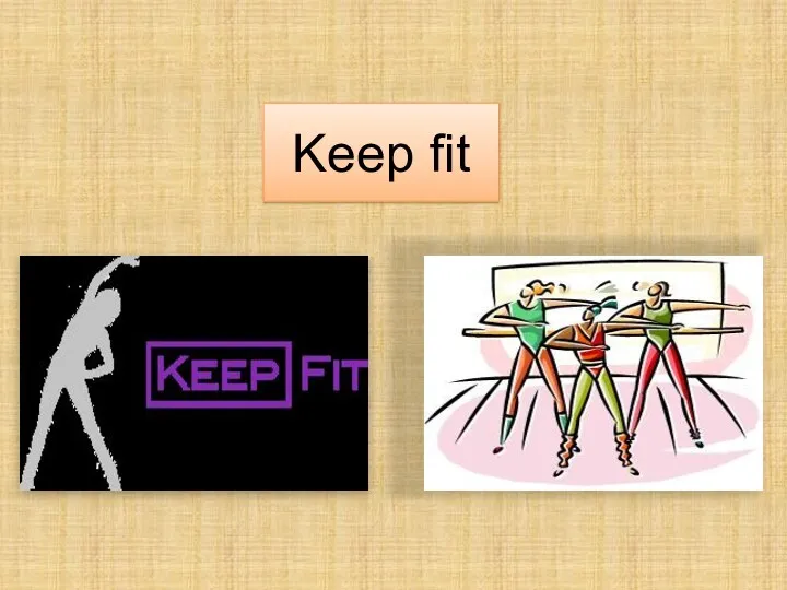 Keep fit