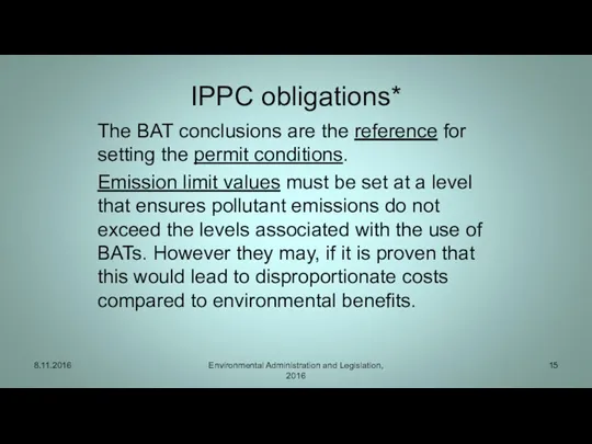 IPPC obligations* The BAT conclusions are the reference for setting