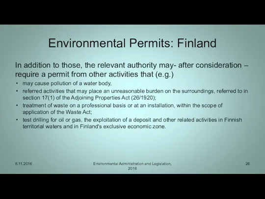 Environmental Permits: Finland In addition to those, the relevant authority