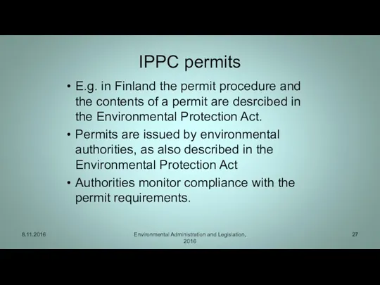 IPPC permits E.g. in Finland the permit procedure and the