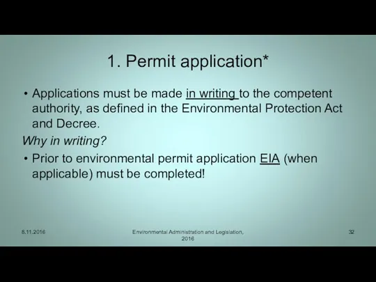 1. Permit application* Applications must be made in writing to