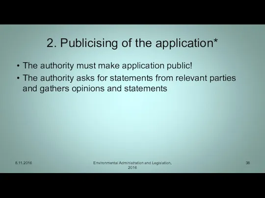 2. Publicising of the application* The authority must make application