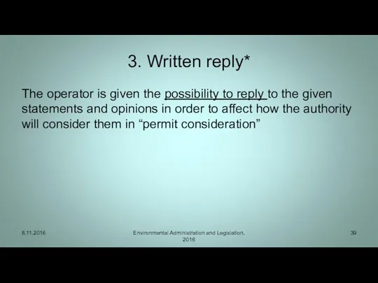 3. Written reply* The operator is given the possibility to