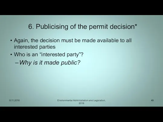 6. Publicising of the permit decision* Again, the decision must